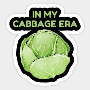 in My Cabbage Era Sticker